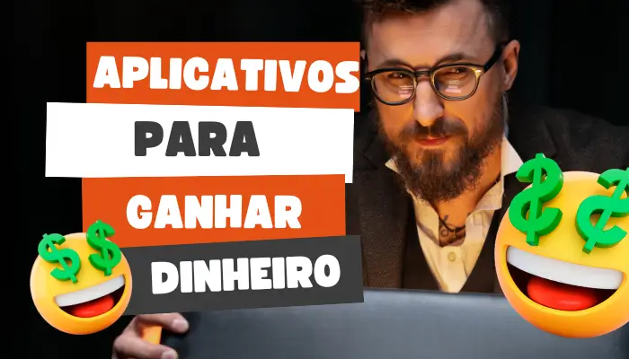 Aplicativos para ganhar dinheiro