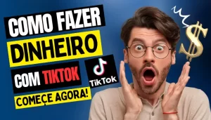 Ganhar dinheiro com TikTok